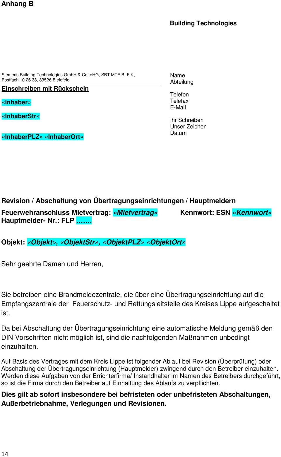 Datum Revision / Abschaltung von Übertragungseinrichtungen / Hauptmeldern Feuerwehranschluss Mietvertrag: «Mietvertrag» Kennwort: ESN «Kennwort» Hauptmelder- Nr.: FLP.
