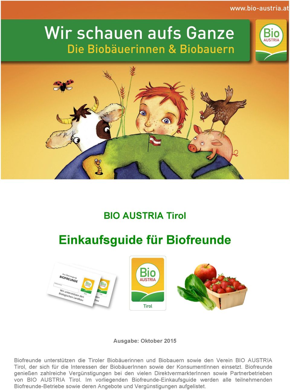 Biofreunde genießen zahlreiche Vergünstigungen bei den vielen DirektvermarkterInnen sowie Partnerbetrieben von BIO AUSTRIA Tirol.