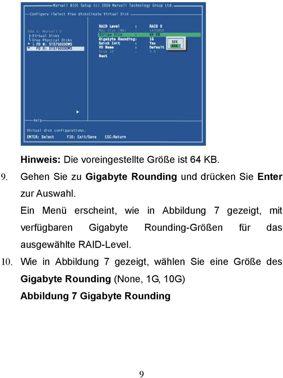 Ein Menü erscheint, wie in Abbildung 7 gezeigt, mit verfügbaren Gigabyte Rounding-Größen