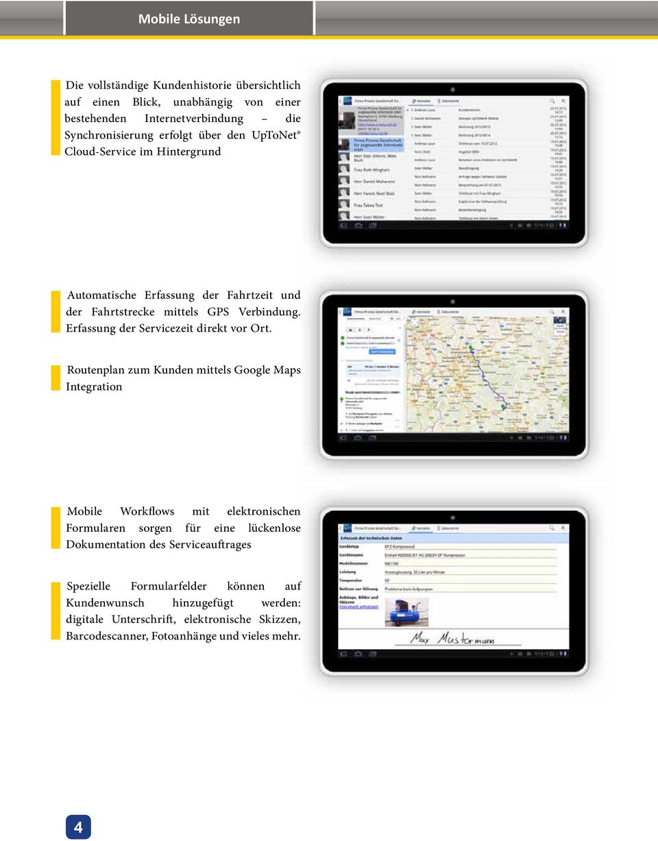 Routenplan zum Kunden mittels Google Maps Integration Mobile Workflows mit elektronischen Formularen sorgen für eine lückenlose Dokumentation des