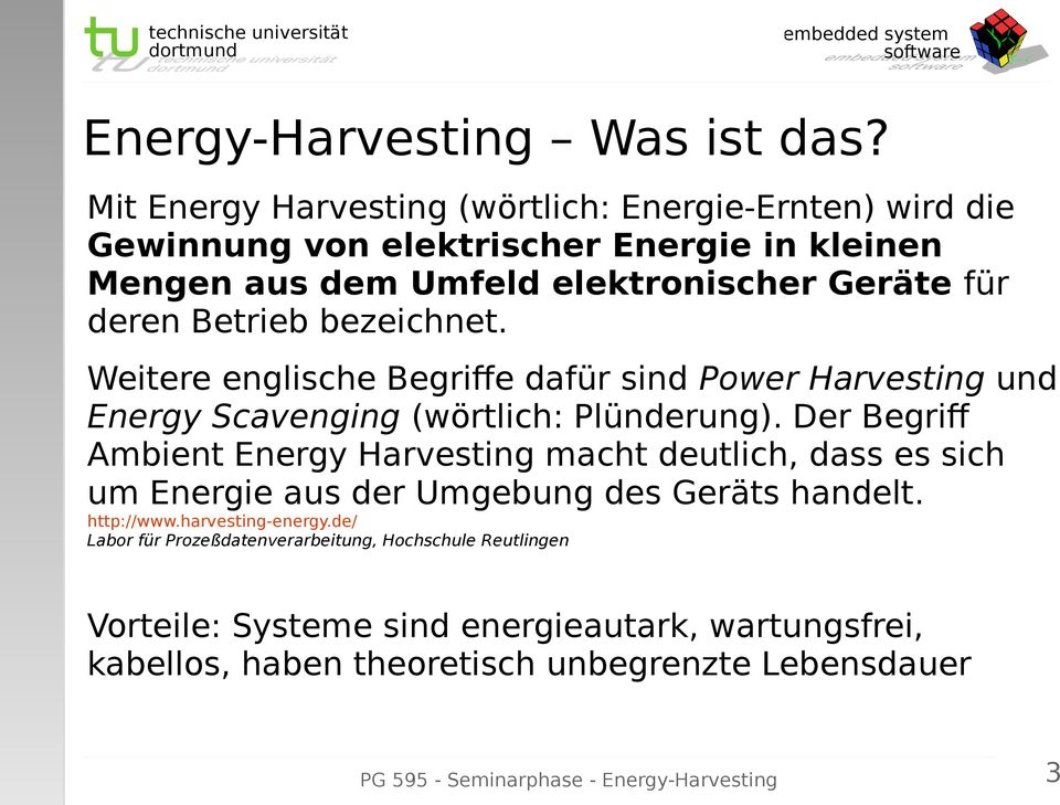 bezeichnet. Weitere englische Begriffe dafür sind Power Harvesting und Energy Scavenging (wörtlich: Plünderung).