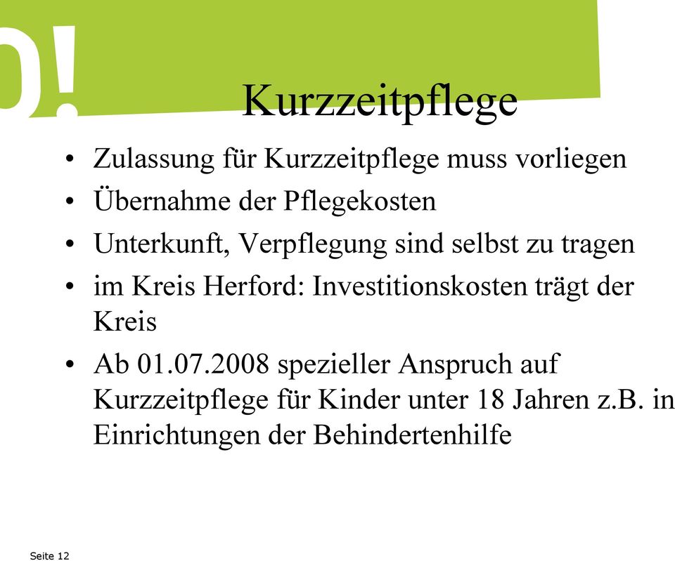 Investitionskosten trägt der Kreis Ab 01.07.