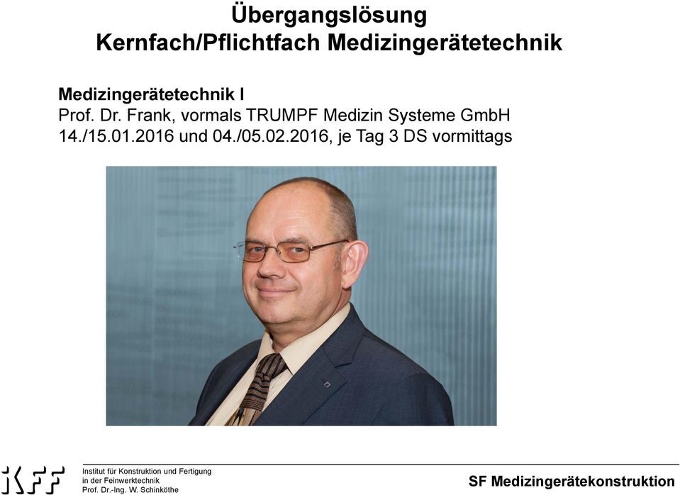 Frank, vormals TRUMPF Medizin Systeme GmbH