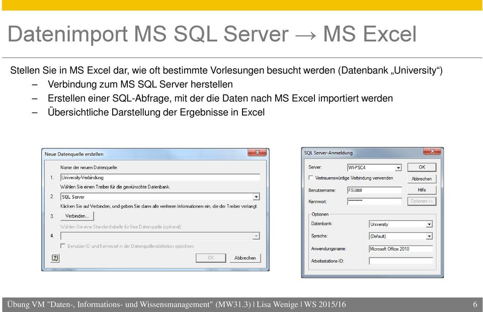 MS SQL Server herstellen Erstellen einer SQL-Abfrage, mit der die Daten
