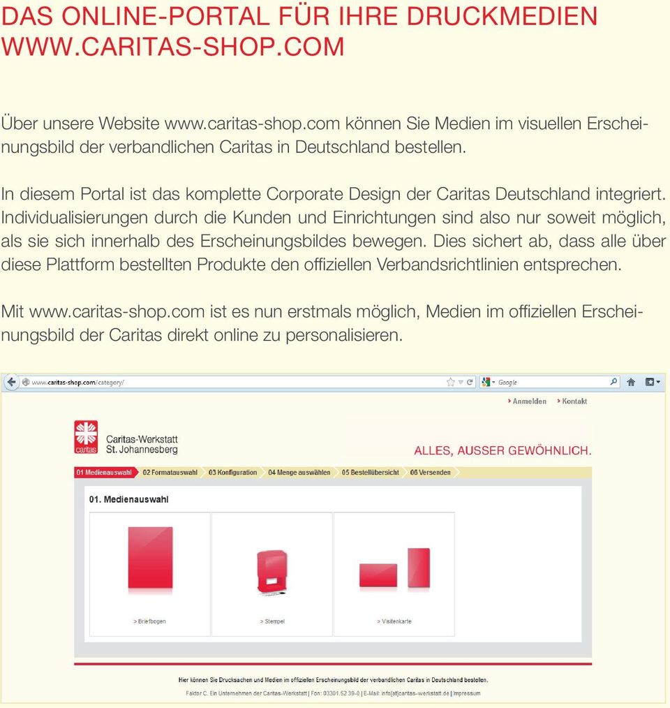 In diesem Portal ist das komplette Corporate Design der Caritas Deutschland integriert.