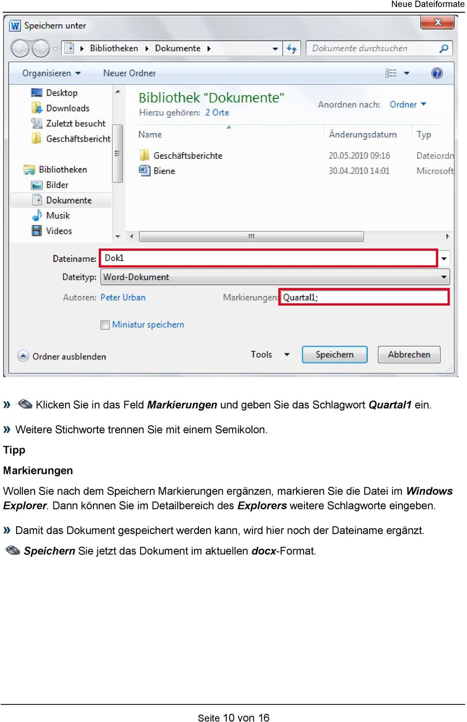Tipp Markierungen Wollen Sie nach dem Speichern Markierungen ergänzen, markieren Sie die Datei im Windows Explorer.