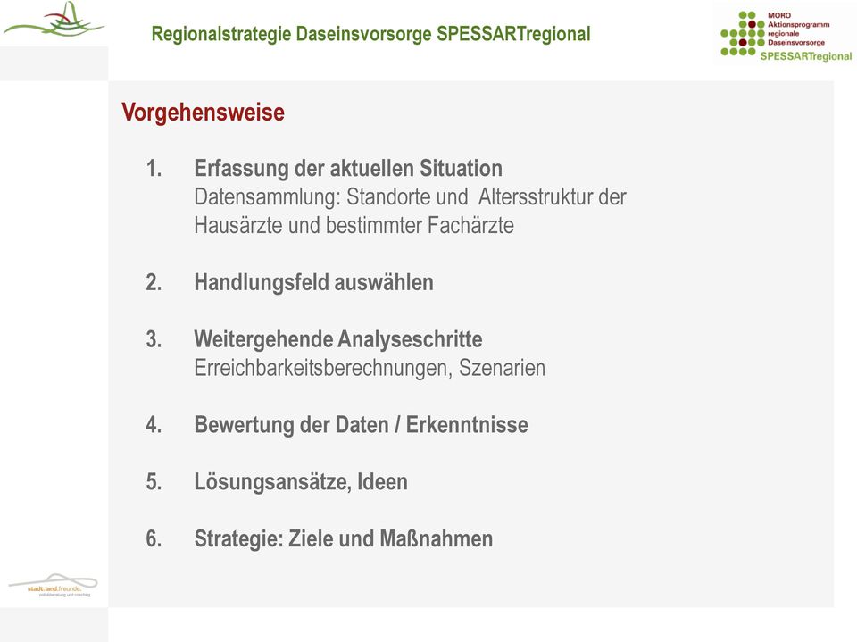 Hausärzte und bestimmter Fachärzte 2. Handlungsfeld auswählen 3.