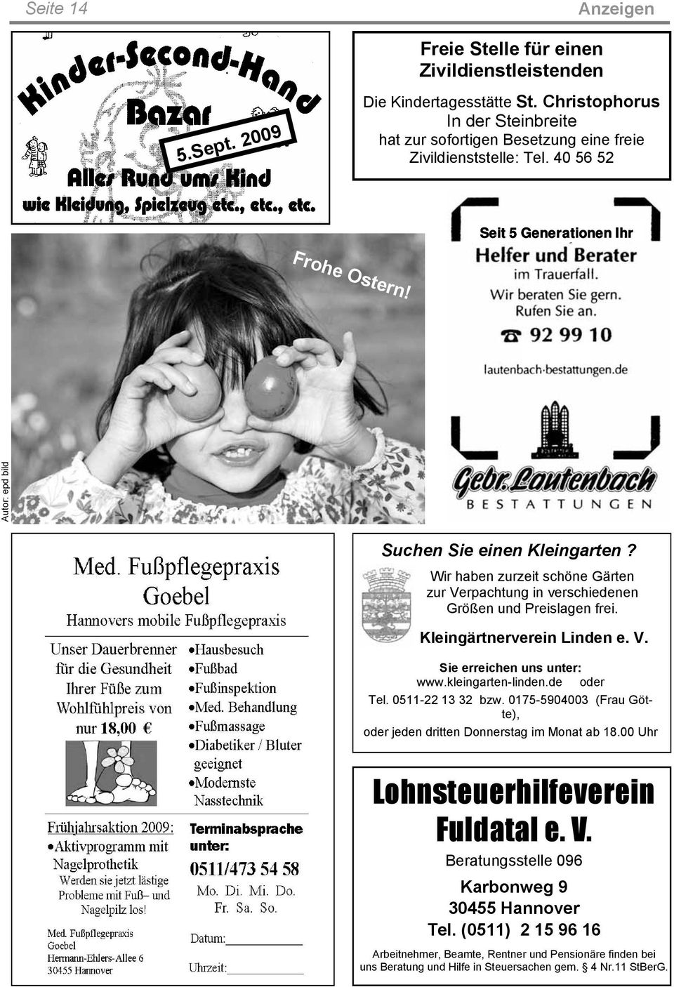 Kleingärtnerverein Linden e. V. Sie erreichen uns unter: www.kleingarten-linden.de oder Tel. 0511-22 13 32 bzw. 0175-5904003 (Frau Götte), oder jeden dritten Donnerstag im Monat ab 18.