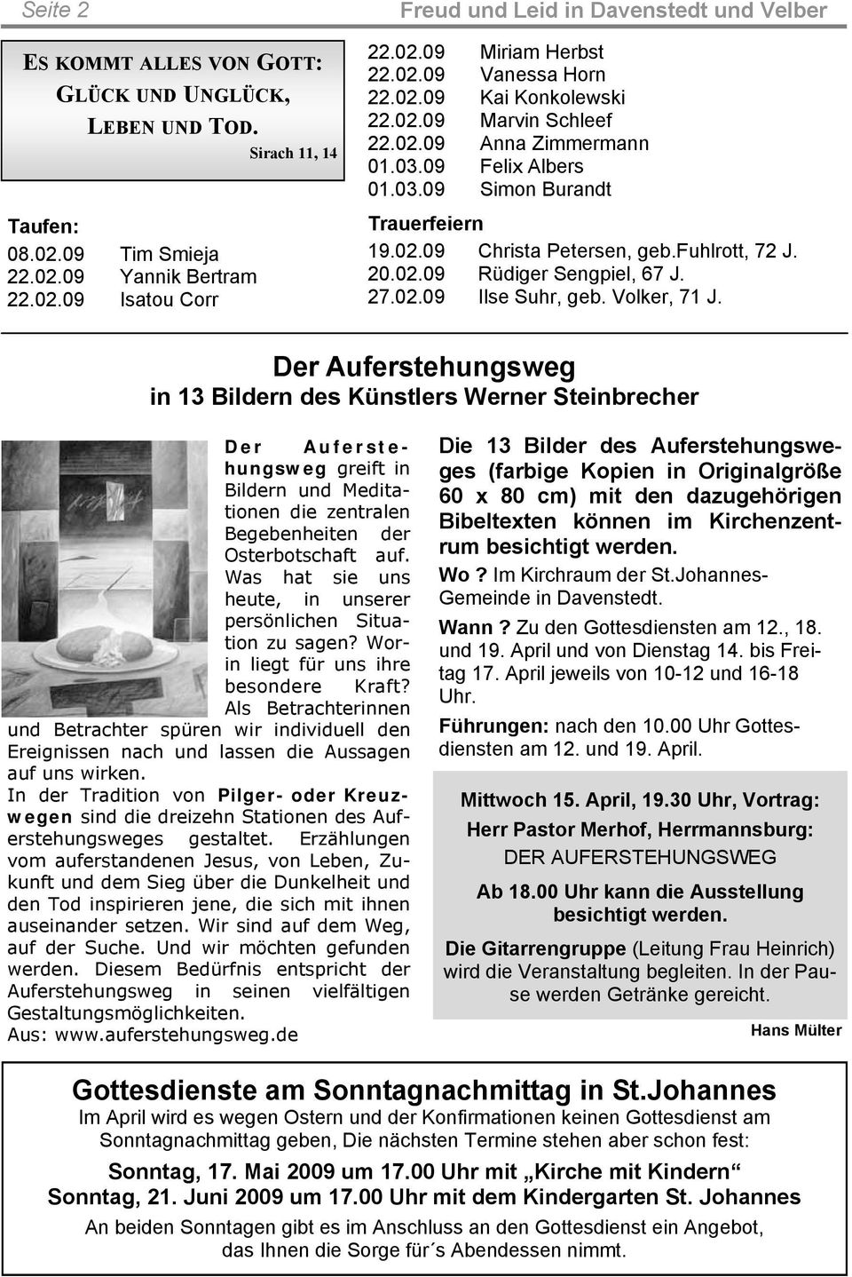 20.02.09 Rüdiger Sengpiel, 67 J. 27.02.09 Ilse Suhr, geb. Volker, 71 J.