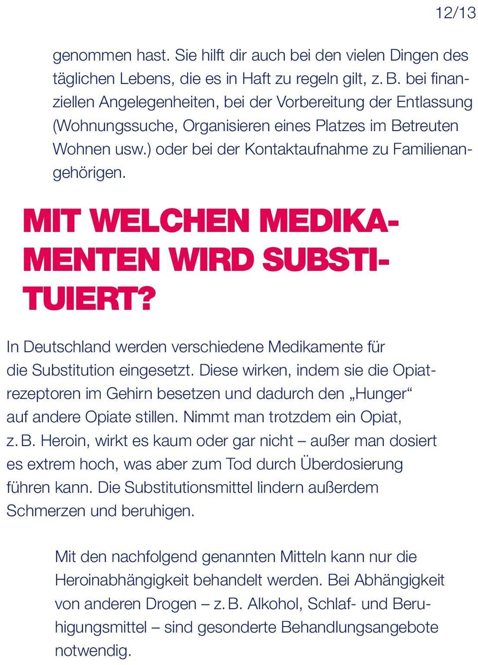 Mit welchen Medikamenten wird substituiert? In Deutschland werden verschiedene Medikamente für die Substitution eingesetzt.