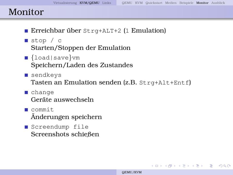 {load save}vm Speichern/Laden des Zustandes sendkeys Tasten an Emulation senden (z.b.