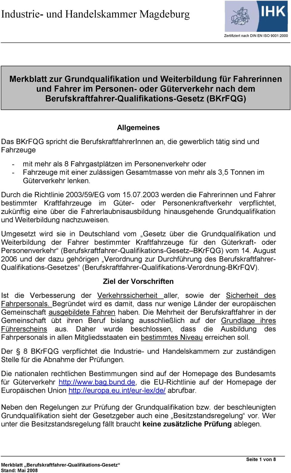 Güterverkehr lenken. Durch die Richtlinie 2003/59/EG vom 15.07.