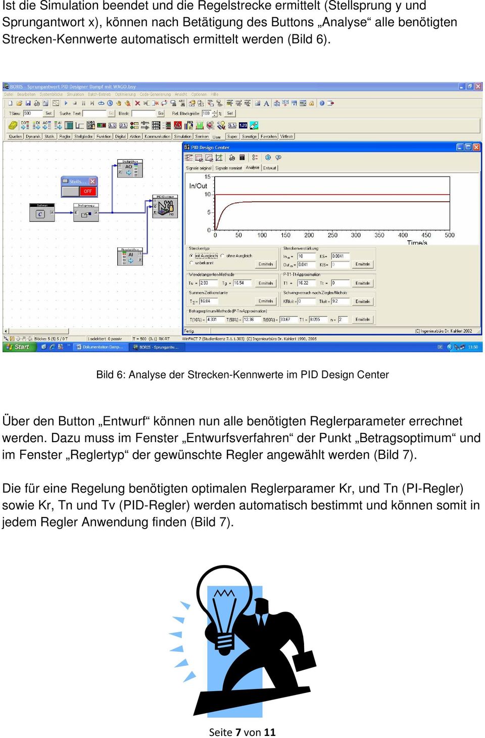 Bild 6: Analyse der Strecken-Kennwerte im PID Design Center Über den Button Entwurf können nun alle benötigten Reglerparameter errechnet werden.