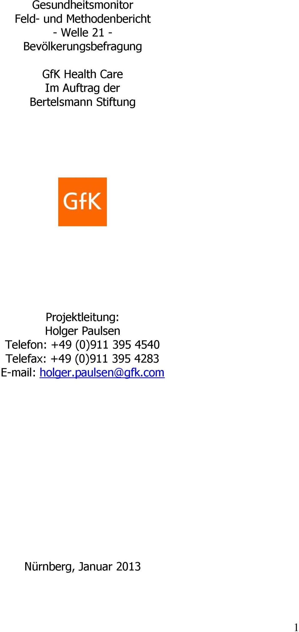 Stiftung Projektleitung: Holger Paulsen Telefon: +49 (0)911 395 4540