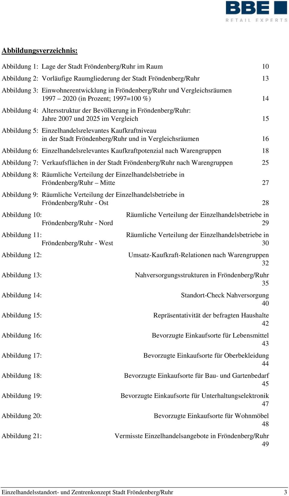 Einzelhandelsrelevantes Kaufkraftniveau in der Stadt Fröndenberg/Ruhr und in Vergleichsräumen 16 Abbildung 6: Einzelhandelsrelevantes Kaufkraftpotenzial nach Warengruppen 18 Abbildung 7: