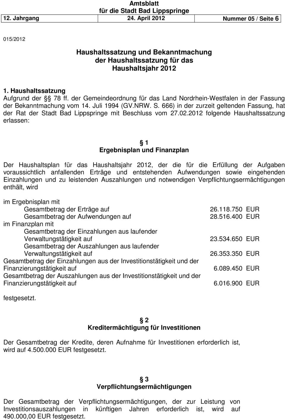 666) in der zurzeit geltenden Fassung, hat der Rat der Stadt Bad Lippspringe mit Beschluss vom 27.02.