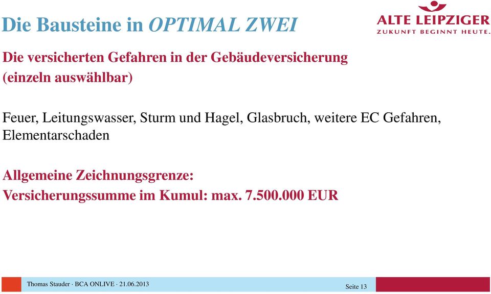 Hagel, Glasbruch, weitere EC Gefahren, Elementarschaden Allgemeine