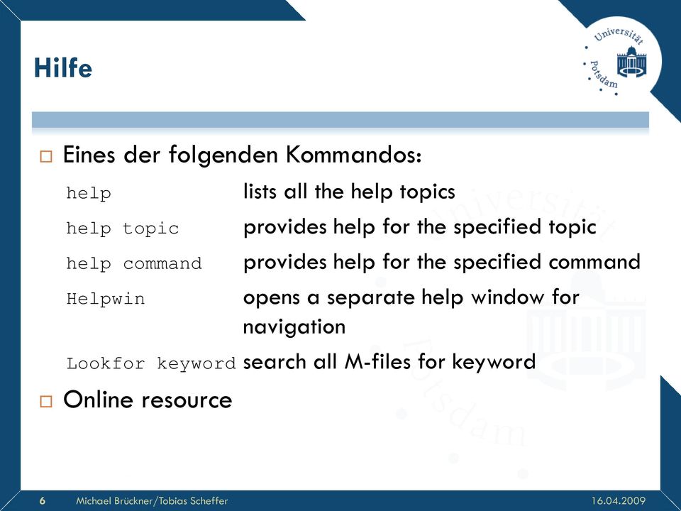 for the specified command Helpwin opens a separate help window for