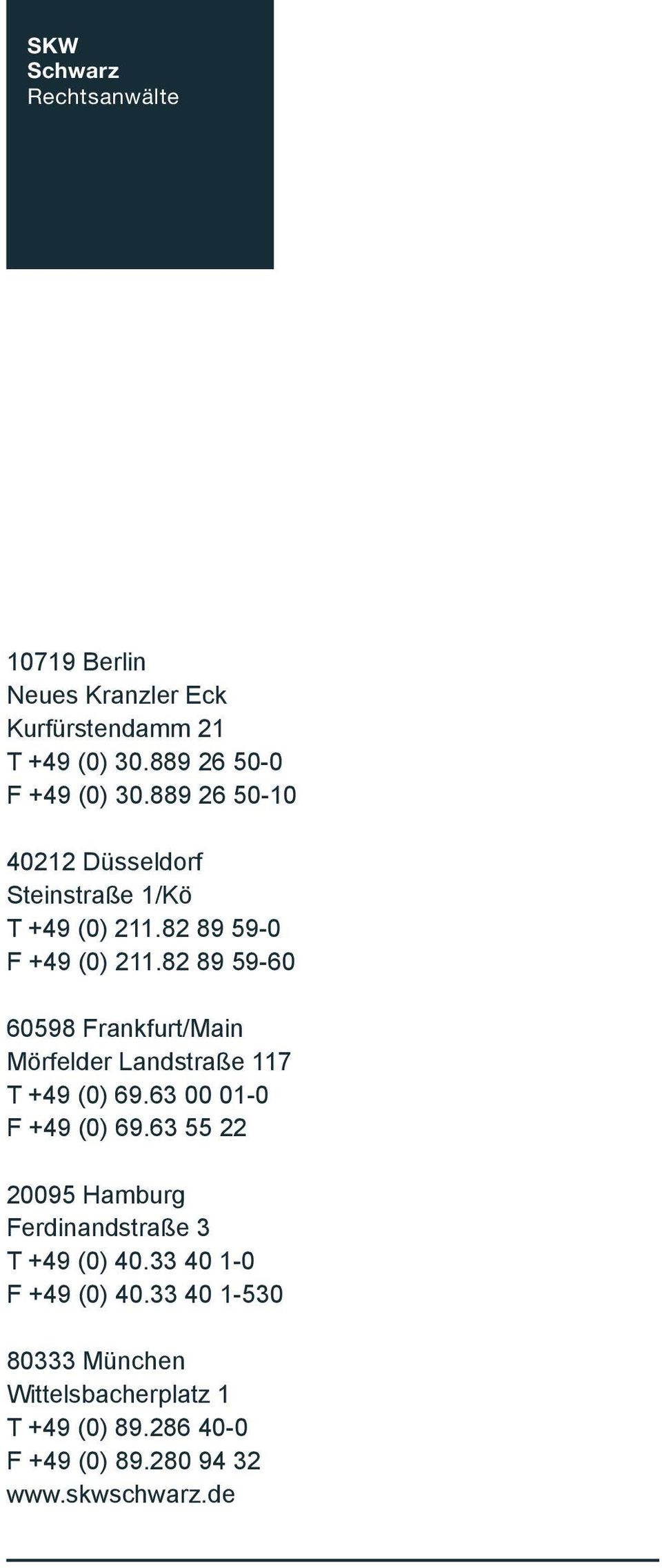 82 89 59-60 60598 Frankfurt/Main Mörfelder Landstraße 117 T +49 (0) 69.63 00 01-0 F +49 (0) 69.