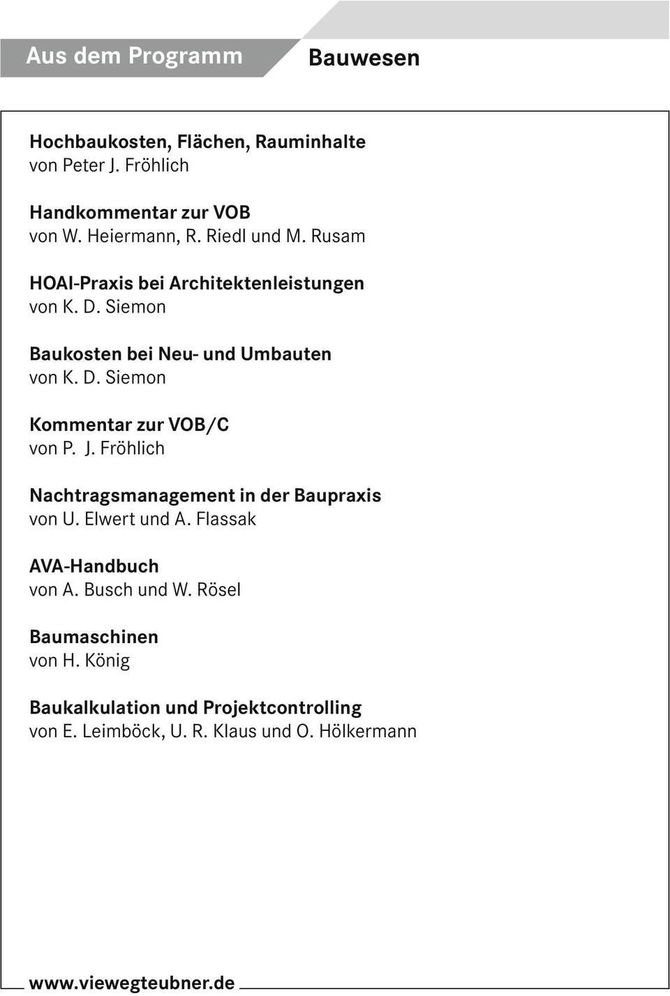 J. Fröhlich Nachtragsmanagement in der Baupraxis von U. Elwert und A. Flassak AVA-Handbuch von A. Busch und W.