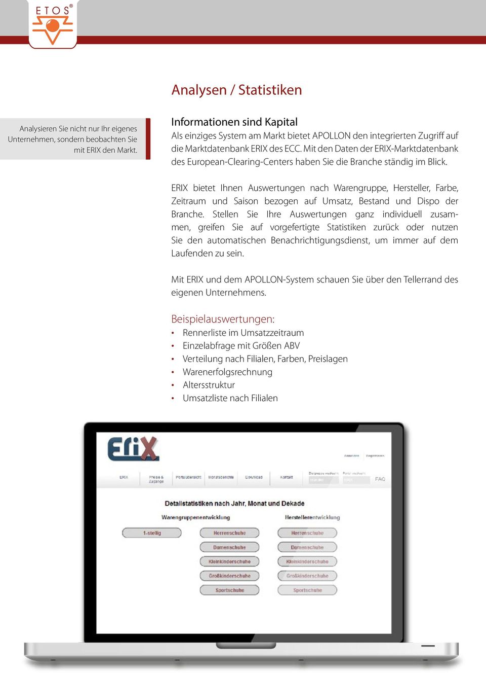 Mit den Daten der ERIX-Marktdatenbank des European-Clearing-Centers haben Sie die Branche ständig im Blick.