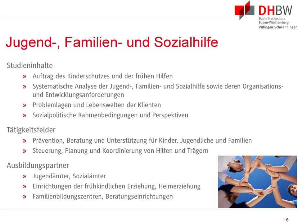 Perspektiven Tätigkeitsfelder» Prävention, Beratung und Unterstützung für Kinder, Jugendliche und Familien» Steuerung, Planung und Koordinierung von Hilfen