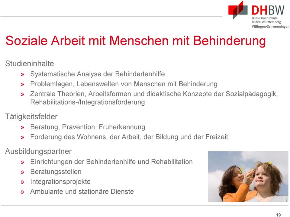 Rehabilitations-/Integrationsförderung Tätigkeitsfelder» Beratung, Prävention, Früherkennung» Förderung des Wohnens, der Arbeit, der