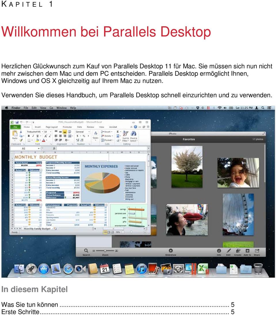 Parallels Desktop ermöglicht Ihnen, Windows und OS X gleichzeitig auf Ihrem Mac zu nutzen.