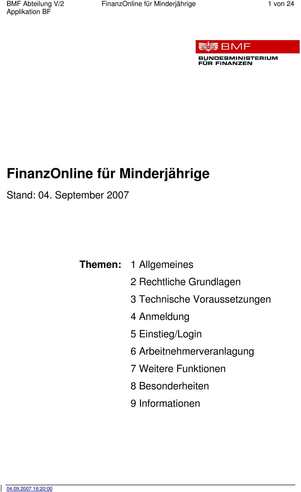 September 2007 Themen: 1 Allgemeines 2 Rechtliche Grundlagen 3 Technische