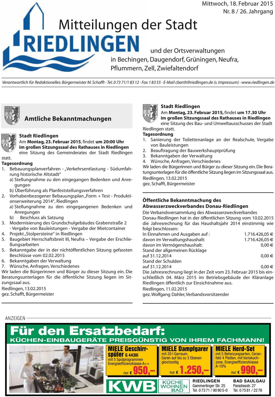 0 73 71/1 83 12 Fax 1 83 55 E-Mail cbarth@riedlingen.de (s. Impressum) www.riedlingen.de Amtliche Bekanntmachungen Stadt Riedlingen Am Montag, 23.