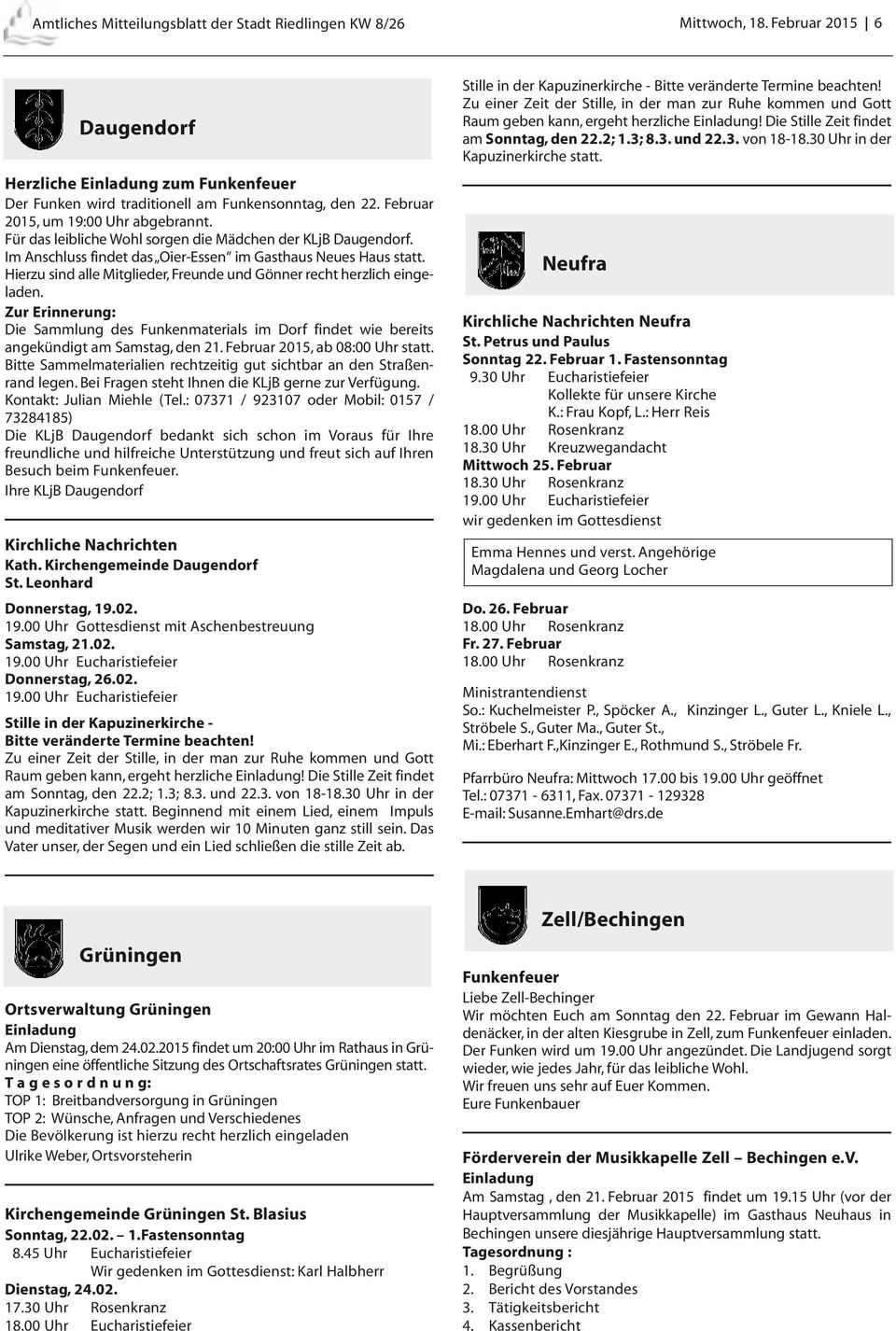 Hierzu sind alle Mitglieder, Freunde und Gönner recht herzlich eingeladen. Zur Erinnerung: Die Sammlung des Funkenmaterials im Dorf findet wie bereits angekündigt am Samstag, den 21.