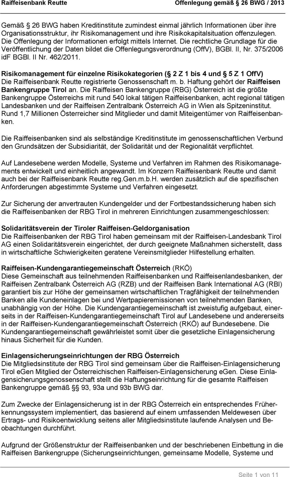 II Nr. 462/2011. Risikomanagement für einzelne Risikokategorien ( 2 Z 1 bis 4 und 5 Z 1 OffV) Die Raiffeisenbank Reutte registrierte Genossenschaft m. b. Haftung gehört der Raiffeisen Bankengruppe Tirol an.