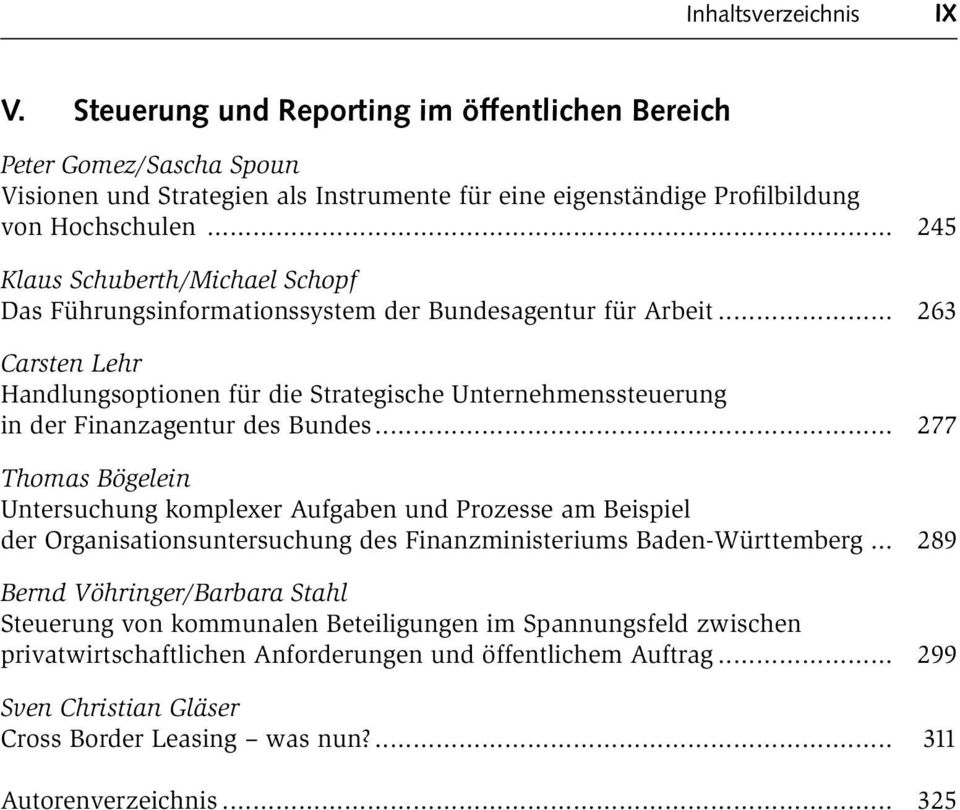 .. 263 Carsten Lehr Handlungsoptionen für die Strategische Unternehmenssteuerung in der Finanzagentur des Bundes.