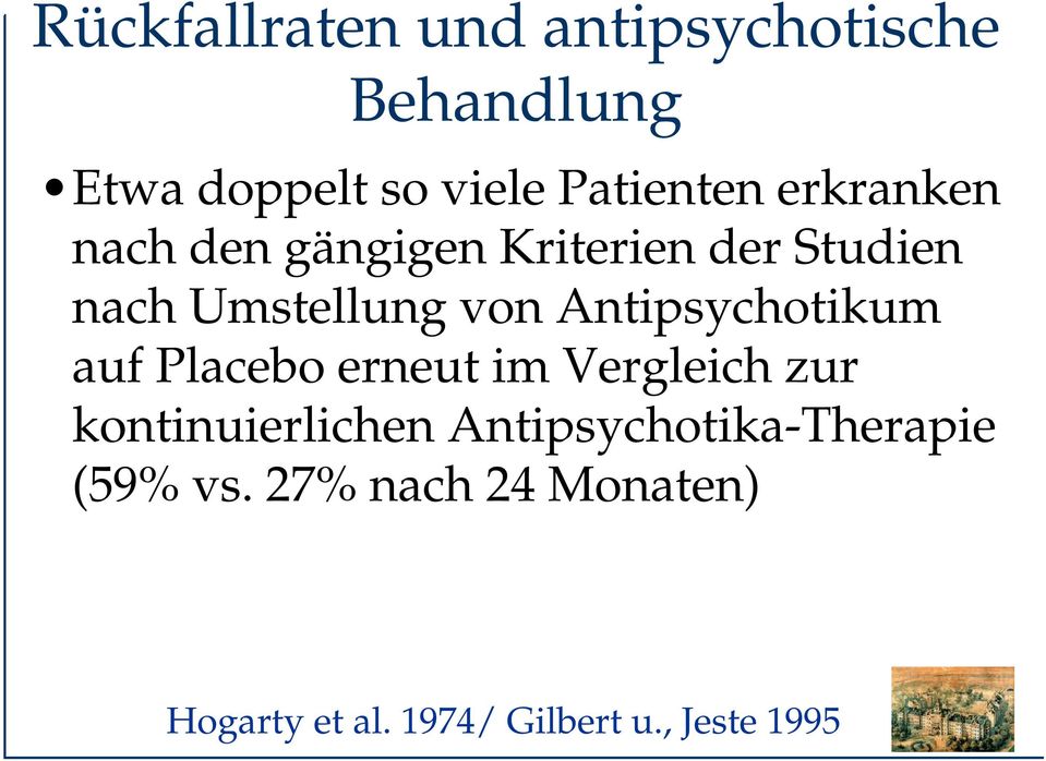 Antipsychotikum auf Placebo erneut im Vergleich zur kontinuierlichen