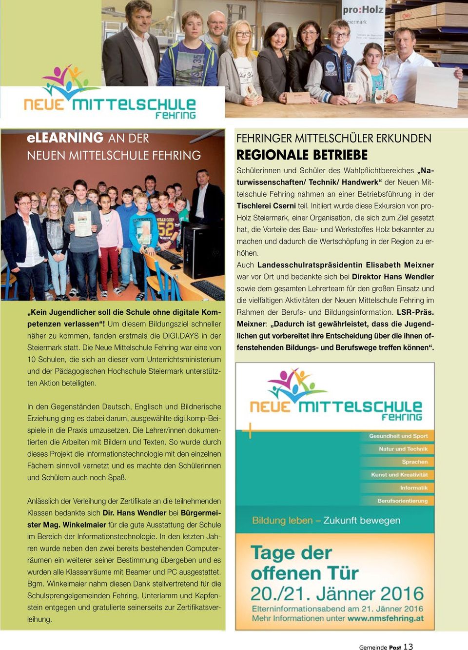 Die Neue Mittelschule Fehring war eine von 10 Schulen, die sich an dieser vom Unterrichtsministerium und der Pädagogischen Hochschule Steiermark unterstützten Aktion beteiligten.