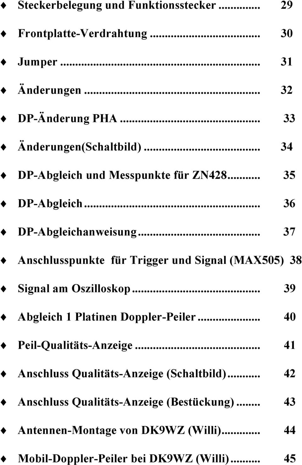 .. 37 Anschlusspunkte für Trigger und Signal (MAX505) 38 Signal am Oszilloskop... 39 Abgleich 1 Platinen Doppler-Peiler.