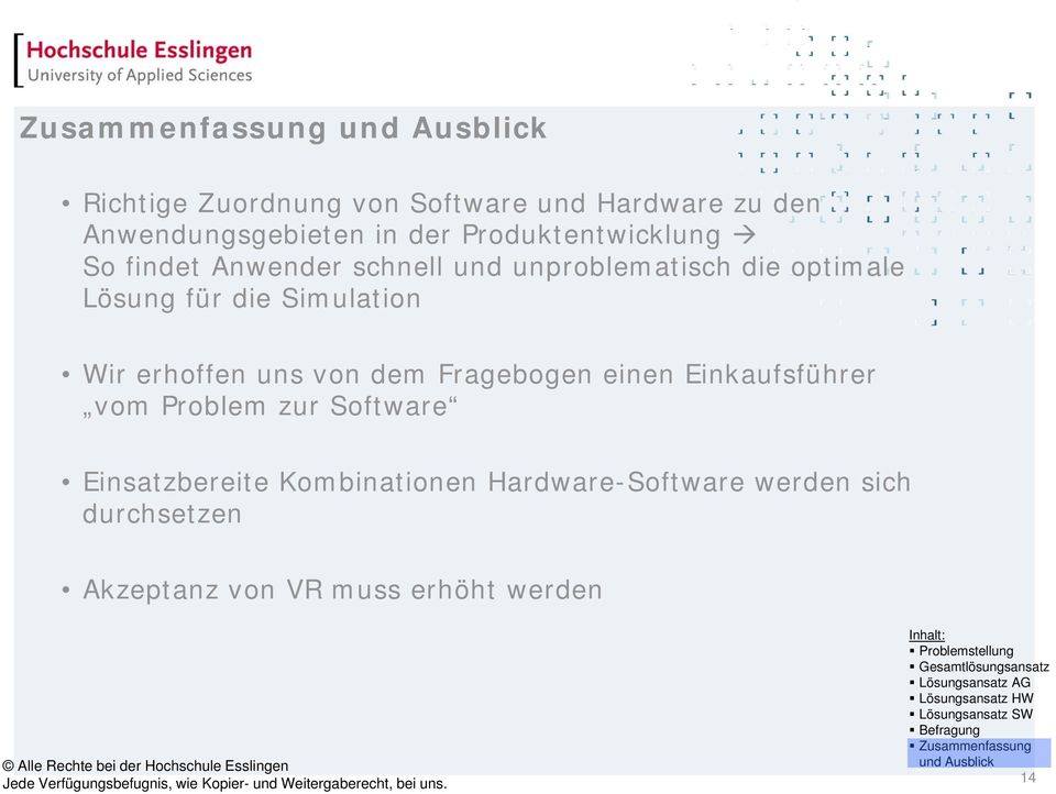 Simulation Wir erhoffen uns von dem Fragebogen einen Einkaufsführer vom Problem zur Software