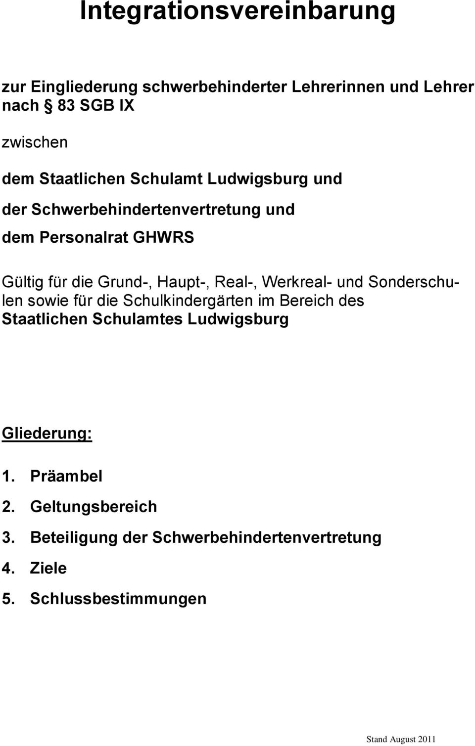 Werkreal- und Sonderschulen sowie für die Schulkindergärten im Bereich des Staatlichen Schulamtes Ludwigsburg Gliederung: 1.