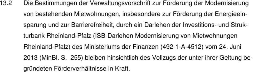 Rheinland-Pfalz (ISB-Darlehen Modernisierung von Mietwohnungen Rheinland-Pfalz) des Ministeriums der Finanzen (492-1-A-4512)