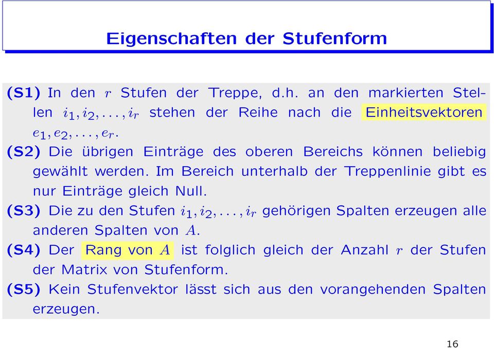 Im Bereich unterhalb der Treppenlinie gibt es nur Einträge gleich Null. (S3) Die zu den Stufen i 1, i 2,.