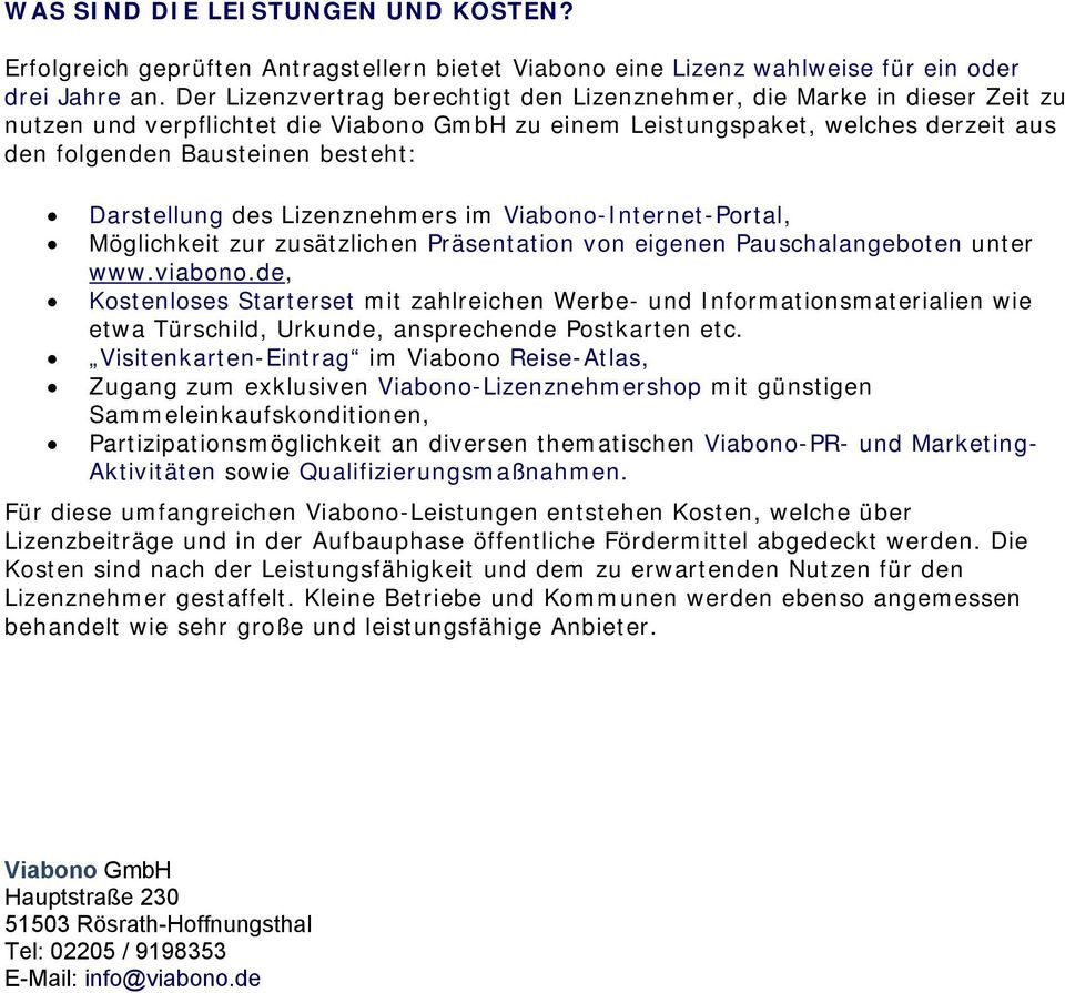 Darstellung des Lizenznehmers im Viabono-Internet-Portal, Möglichkeit zur zusätzlichen Präsentation von eigenen Pauschalangeboten unter www.viabono.