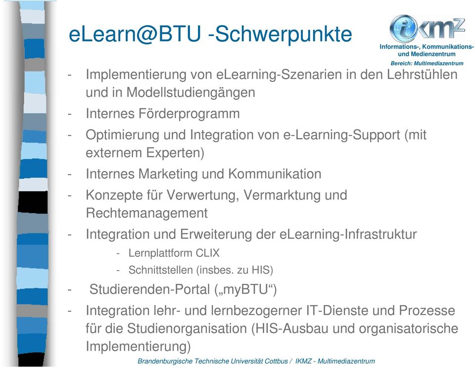 Vermarktung und Rechtemanagement - Integration ti und Erweiterung der elearning-infrastruktur - Lernplattform CLIX - Schnittstellen (insbes.