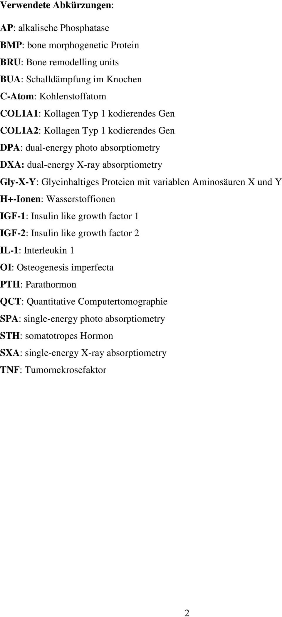 mit variablen Aminosäuren X und Y H+-Ionen: Wasserstoffionen IGF-1: Insulin like growth factor 1 IGF-2: Insulin like growth factor 2 IL-1: Interleukin 1 OI: Osteogenesis
