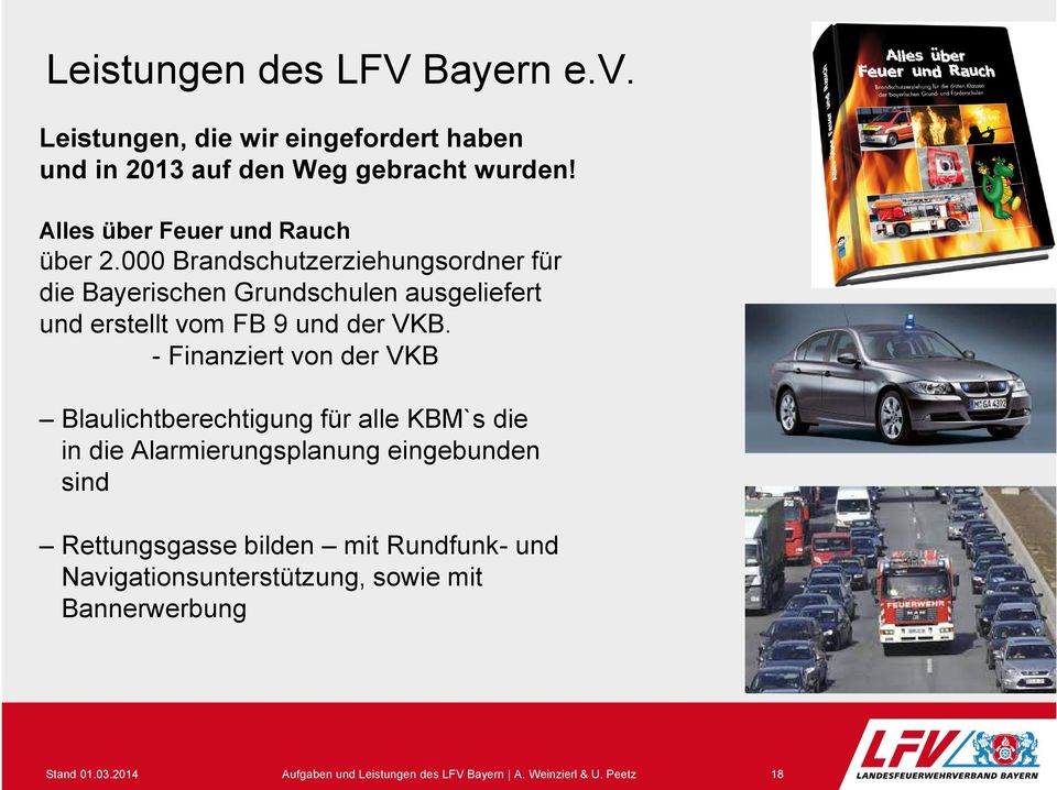 000 Brandschutzerziehungsordner für die Bayerischen Grundschulen ausgeliefert und erstellt vom FB 9 und der VKB.
