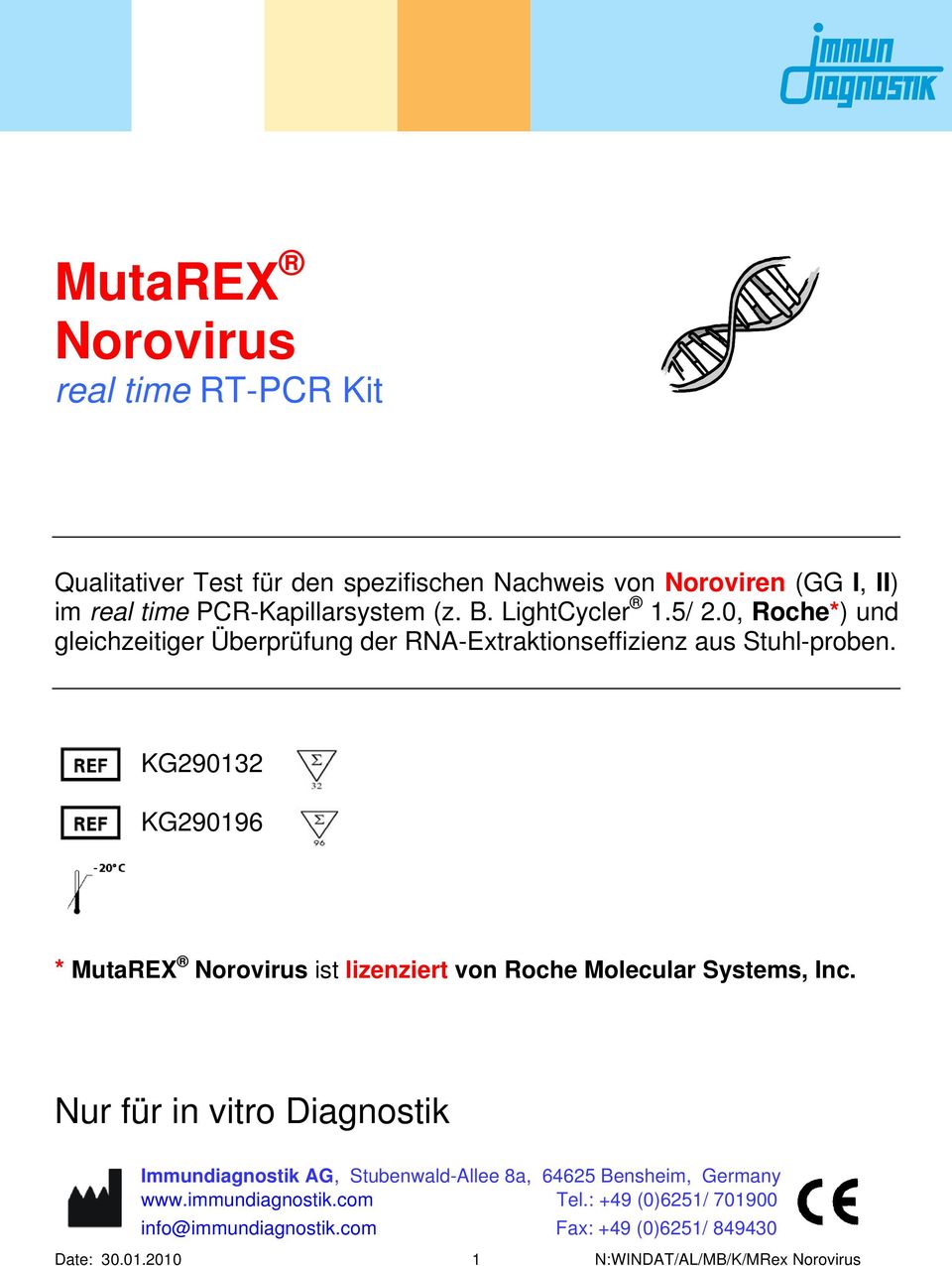 KG290132 KG290196 * MutaREX Norovirus ist lizenziert von Roche Molecular Systems, Inc.