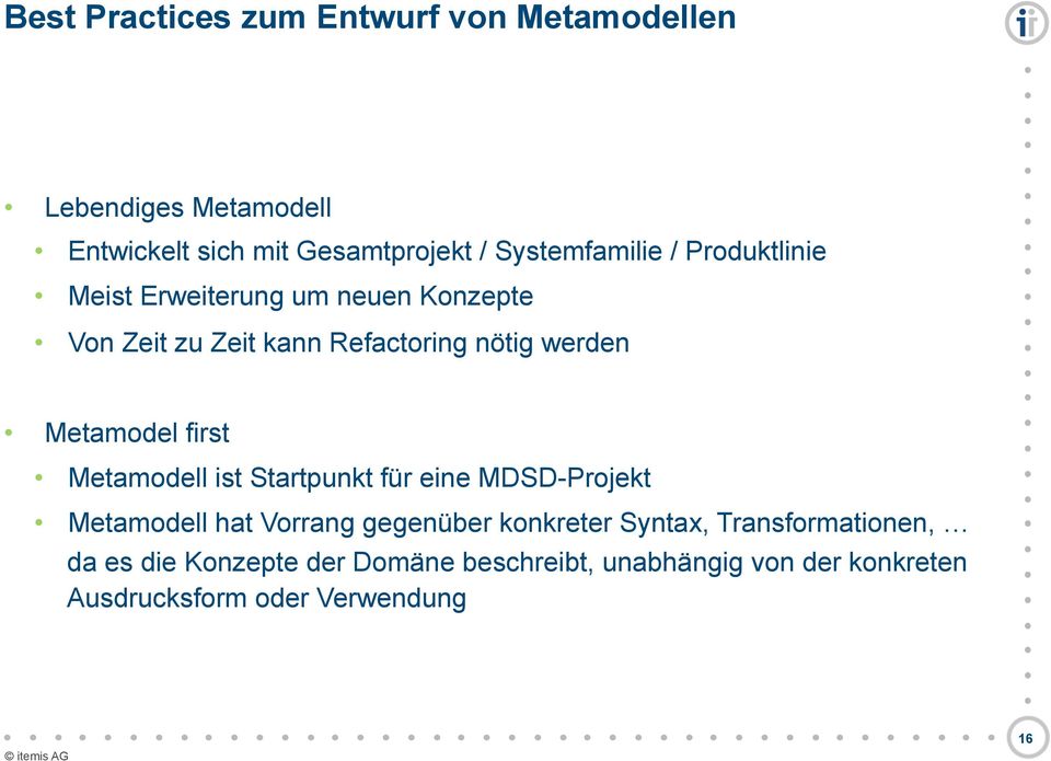 MDSD-Projekt Metamodell hat Vorrang gegenüber konkreter Syntax, Transformationen, da es die Konzepte der Domäne
