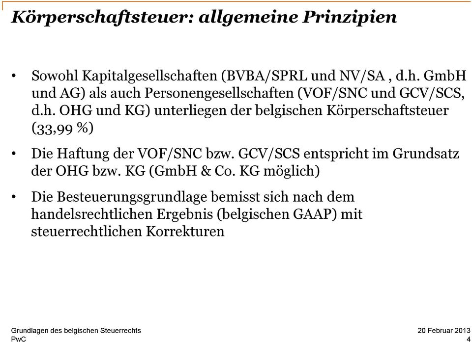 GCV/SCS entspricht im Grundsatz der OHG bzw. KG (GmbH & Co.