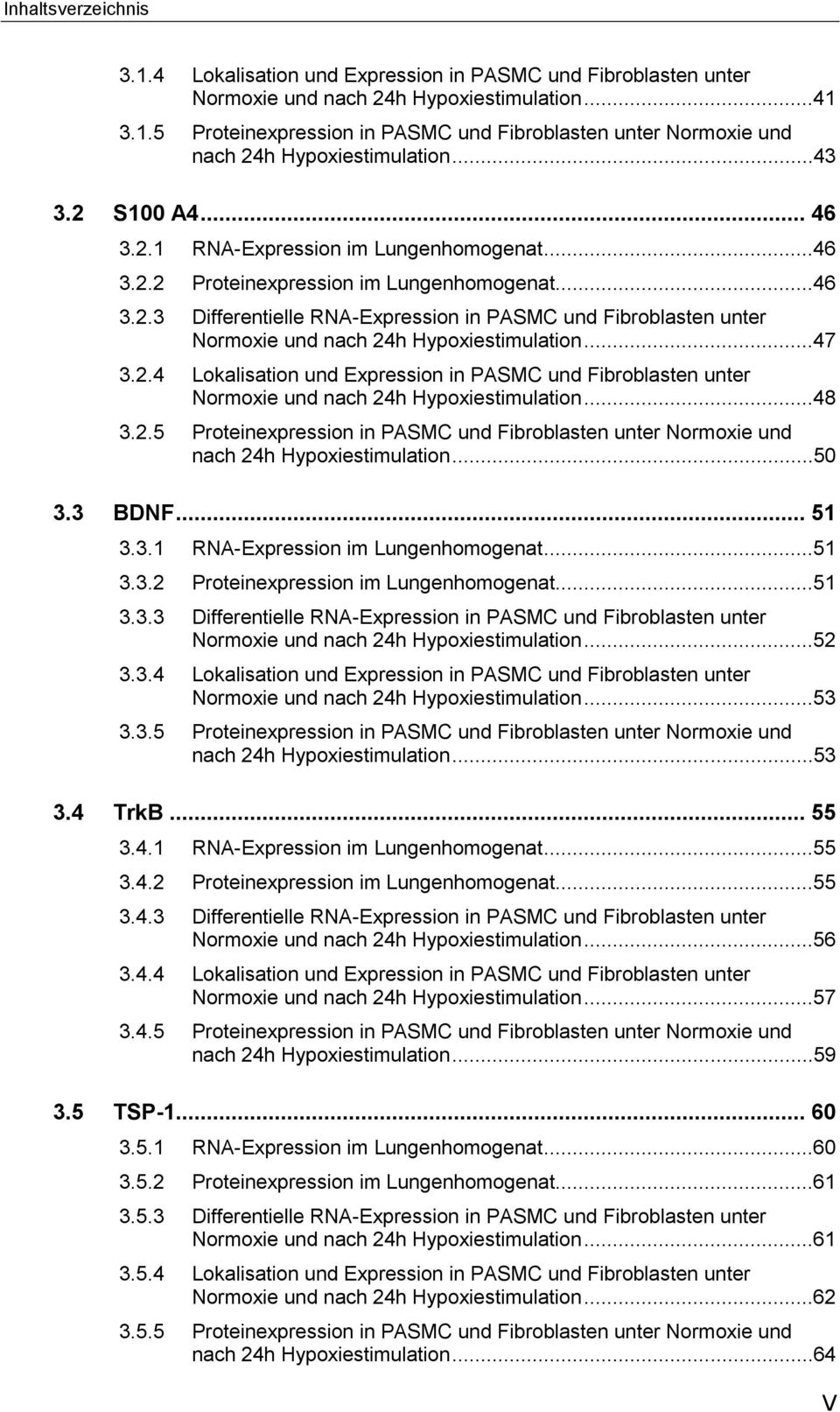 ..47 3.2.4 Lokalisation und Expression in PASMC und Fibroblasten unter Normoxie und nach 24h Hypoxiestimulation...48 3.2.5 Proteinexpression in PASMC und Fibroblasten unter Normoxie und nach 24h Hypoxiestimulation.