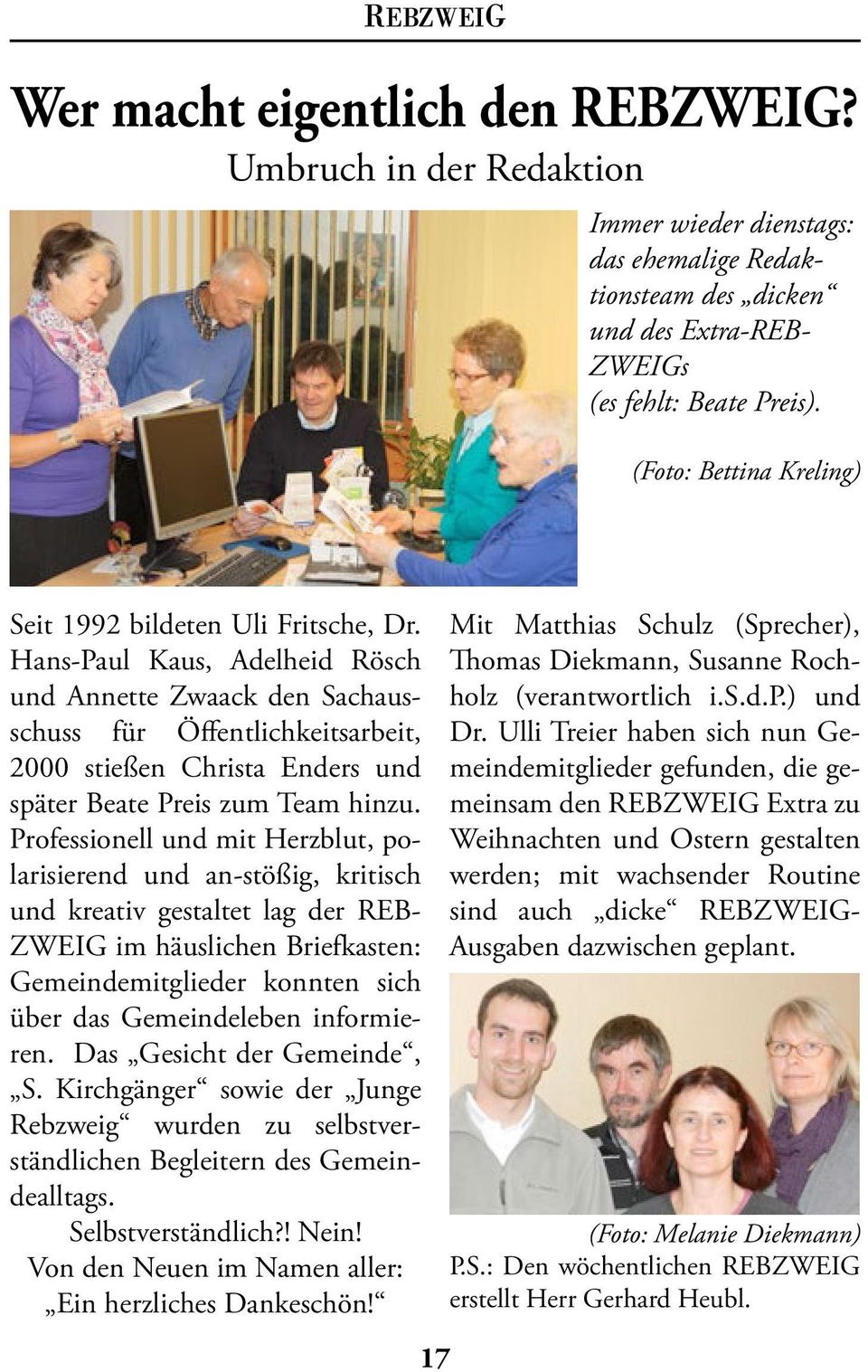 Hans-Paul Kaus, Adelheid Rösch und Annette Zwaack den Sachausschuss für Öffentlichkeitsarbeit, 2000 stießen Christa Enders und später Beate Preis zum Team hinzu.