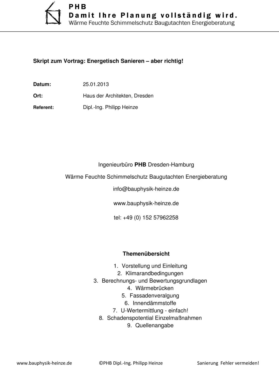 Philipp Heinze Ingenieurbüro PHB Dresden-Hamburg Wärme Feuchte Schimmelschutz Baugutachten Energieberatung info@bauphysik-heinze.